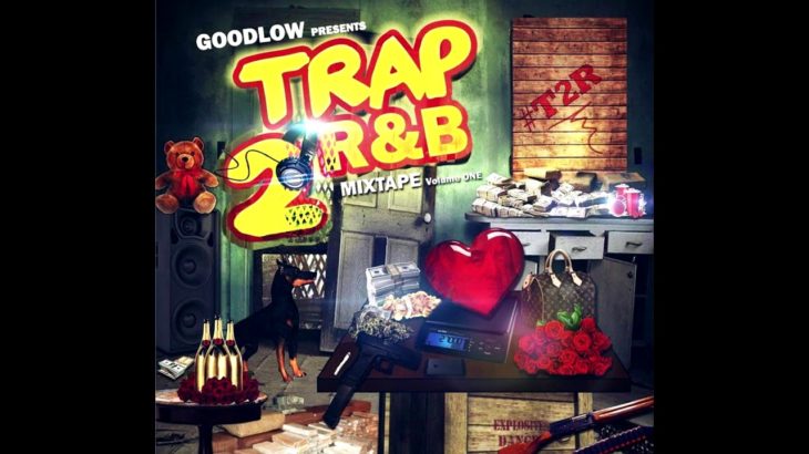 Goodlow Presents  Trap 2 R&B #T2R 4