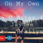 Karen hip hop (R&B) song “2019” On My Own By Pa O’Nitez ft Jayden( official video )
