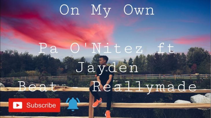 Karen hip hop (R&B) song “2019” On My Own By Pa O’Nitez ft Jayden( official video )