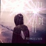Lejos De Ti  –  Woody Baby 2019 R&B Hot Song