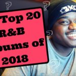 MY TOP 20 R&B ALBUMS OF 2018!!!