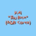 ProfJam – Tou Bem (R&B Cover by KAI)