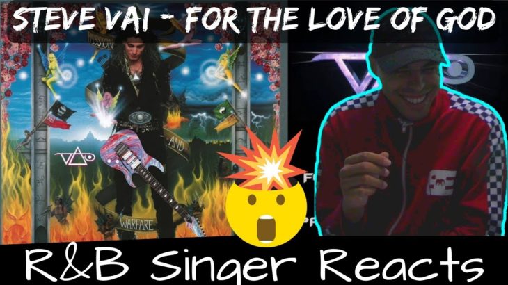 R&B Head Reacts to Steve Vai – For The Love Of God