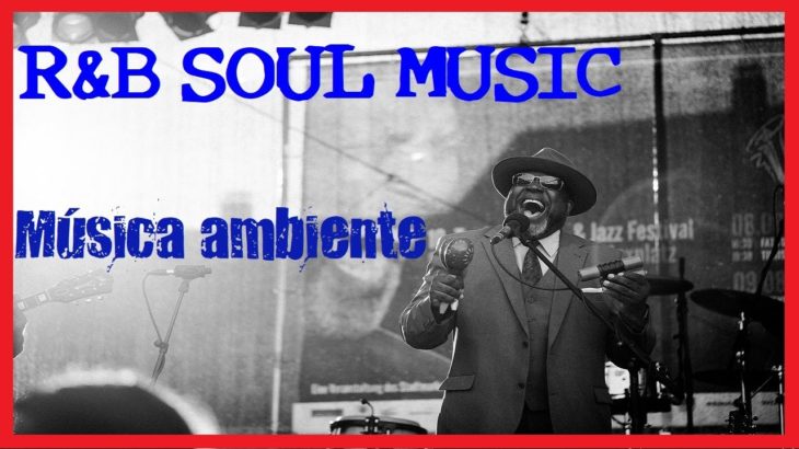 R&B Music 🎶 Música ambiente para relajarse 🎷 Soul music 💖  Hilo musical para tiendas