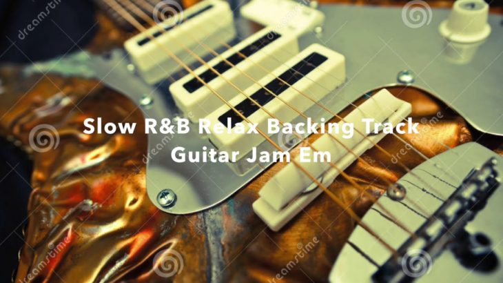 Slow R&B Relax Backing Track Guitar Jam Em
