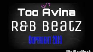 Too Avina – R&B beatz type Love (copyright 2019)