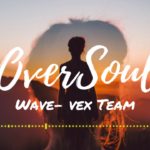 Wave- vex Team – OverSoul | Soul/R&B Track For Romantic/Fantasy Movies