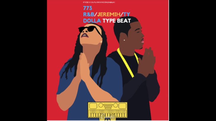 773 R&B/JEREMIH/TYDOLLA$IGN TYPE BEAT(PROD X SuperMarioOnDaBeat)