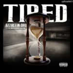 AZZACTIN CHU Tired  (feat. Tha underground R&B king)