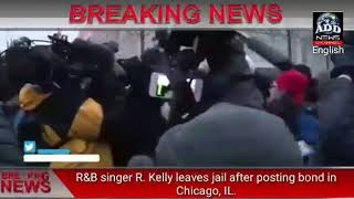 BREAKING: #AddNews#R&B singer R. Kelly leaves jail after posting bond in Chicago, IL.