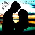 Big Jimmy- Go Get Gone (NEW R&B SONG EXPLICIT)
