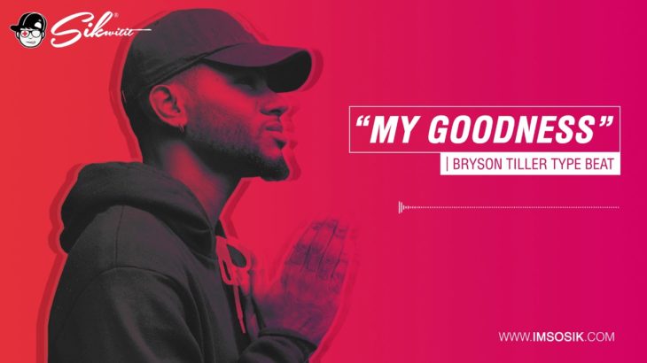 Bryson Tiller type beat for sale 2019 “MY GOODNESS” – R&B instrumental prod. Sikwitit