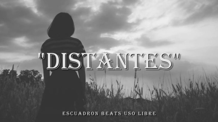 “DISTANTES” INSTRUMENTAL HIP HOP R&B TRISTE SAD USO LIBRE (PROD ESCUADRON BEATS) 2019