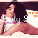 Demi Lovato   Body Say DJ FreddyFunk Hic Box R&B Electro Funk Remix June 2017
