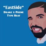 [FREE] Drake x Preme Type Beat| “EastSide”| Rap/R&B Instrumental