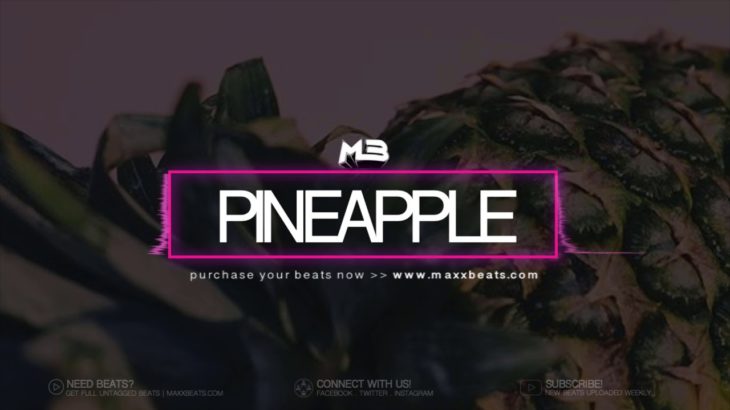 Happy Pop Dance Beat Instrumental 2019 “PINEAPPLE” | Tropical – Reggae – R&B (Prod.MaxxBeats)