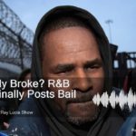 Is R. Kelly Broke? R&B Singer Finally Posts Bail