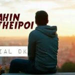 KAHIN MIL THEIPOI | official DK | R&B latest thadou song2019