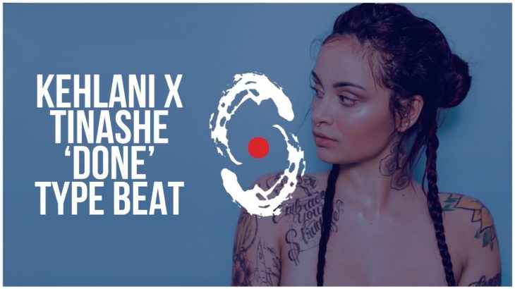 Kehlani x Tinashe ‘Done’ Type Beat [R&B Instrumental 2019]