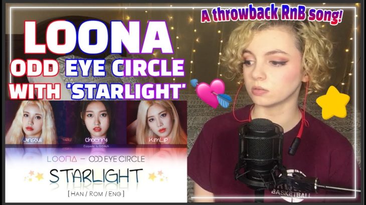 LOONA/OEC “Starlight” Lyric Video Reaction // The R&B Vibes!!
