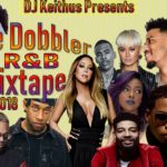 LOVE DOBBLER  2018 R&B MIXTAPE FT CHRIS BROWN, TREY SONGZ, MARIAH CAREY, TY DOLLA $IGN