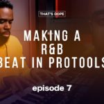 Making A R&B Beat in Pro Tools | That’s Dope Ep  7 | Amir Perry