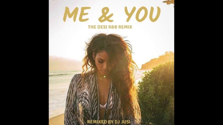 Me And You (The Desi R&B Remix)