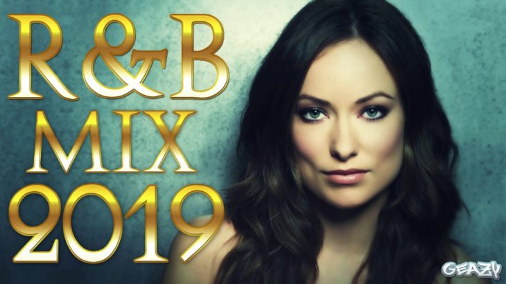 NEW R&B 2019 Mix & RnB Hip Hop Urban Club Party Hit Mixtape 2019 Geazy RnB Music