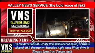 On the directions of Deputy Commissioner Shopian, Dr Owais Ahmed, R&B department launched night sno