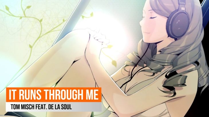 『R&B』   It Runs Through Me  –  Tom Misch feat. De La Soul