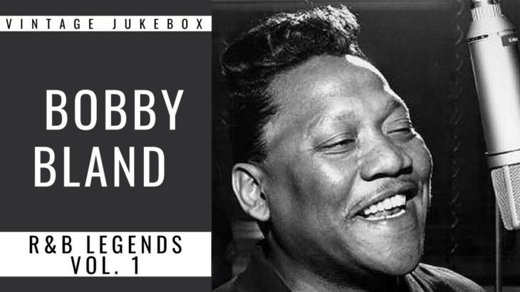 R&B Legends Vol. 1 – Bobby Bland (FULL ALBUM – GREATEST R&B SINGER)