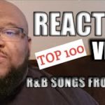 Reaction Video Top 100 R&B 2018