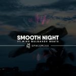 SPVCEMIXX BEATS x MIKE BULGAKOV BEATS – Smooth night (R&B INSTRUMENTAL 2019)