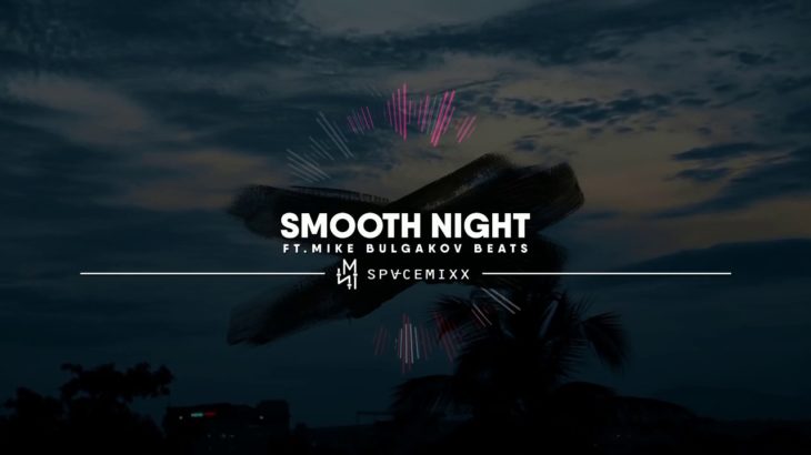 SPVCEMIXX BEATS x MIKE BULGAKOV BEATS – Smooth night (R&B INSTRUMENTAL 2019)