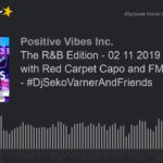The R&B Edition – 02 11 2019 Music Lab with Red Carpet Capo and FM Frequency – #DjSekoVarnerAndFrien