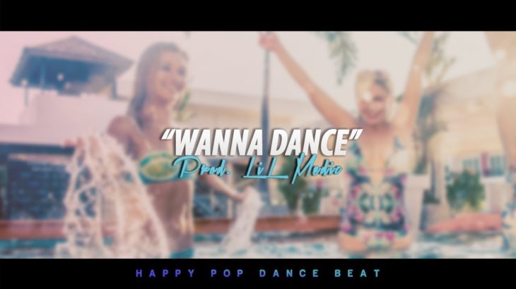‘Wanna Dance’ – Happy Pop Dance Beat Instrumental 2019 (Top 40 R&B)
