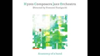3rd Album [Anatomy of a band] by Kyoto Composers Jazz Orchestra