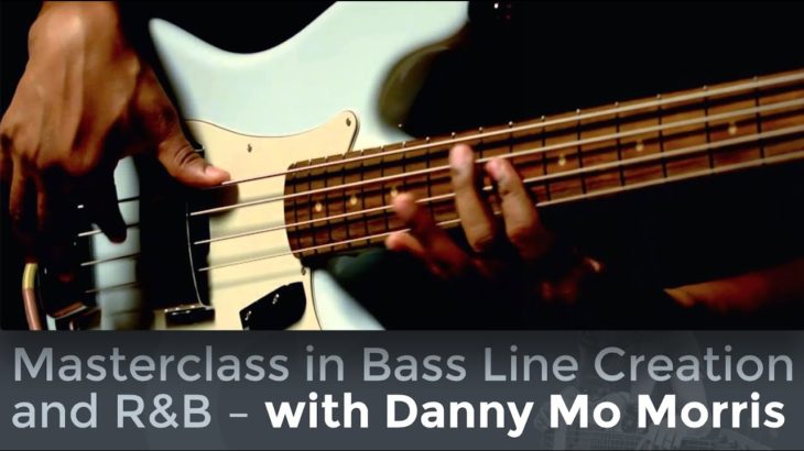 A Masterclass in Bass Line Creation and R&B Bass with Danny Mo Morris  /// Scott’s Bass Lessons