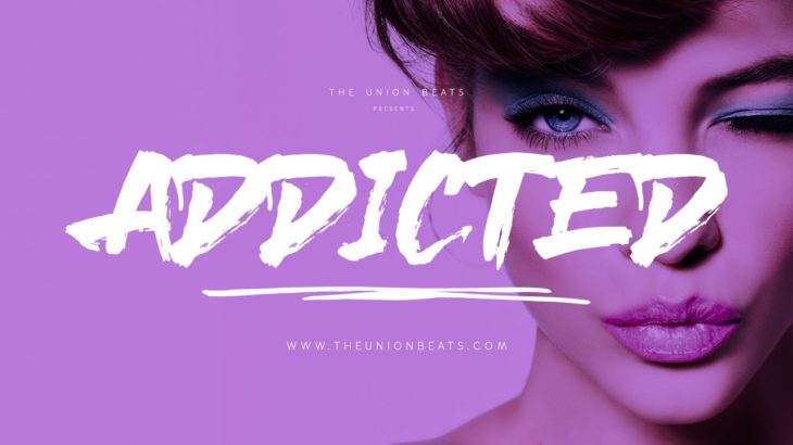 Addicted – Instrumental (With Hook) – The Union Beats (2016) (R&B/Hip-Hop/Rap)