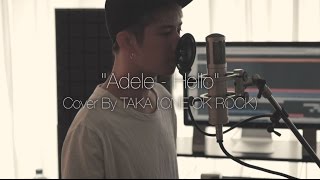 Adele – Hello (Cover by Taka from ONE OK ROCK)