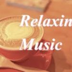 癒しの音楽・朝BGM・カフェミュージックギター（Relaxing Guitar Music）