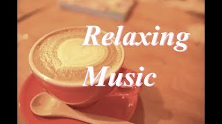 癒しの音楽・朝BGM・カフェミュージックギター（Relaxing Guitar Music）