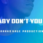 Baby Don’t You Go | New R&B Soul 2019 | Marako Kage