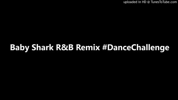 Baby Shark R&B Remix #DanceChallenge