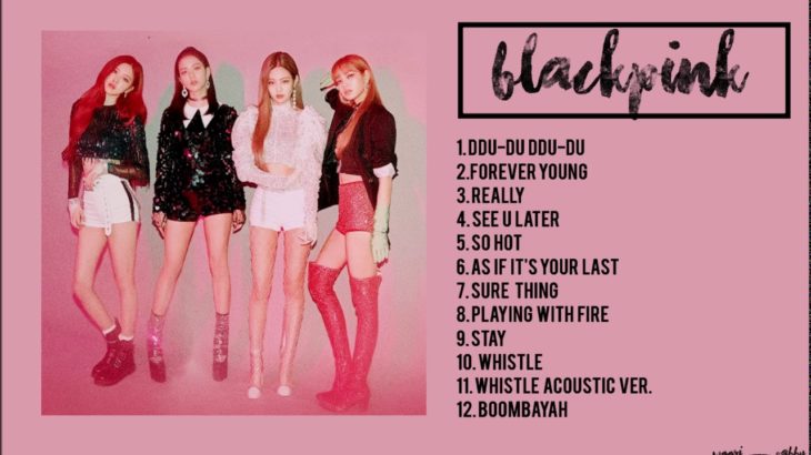 Blackpink Playlist 2018