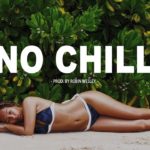 Club Banger Hip Hop R&B Instrumental Beat 2018 x “No Chill” (Ty Dolla Sign Type Beat 2018)