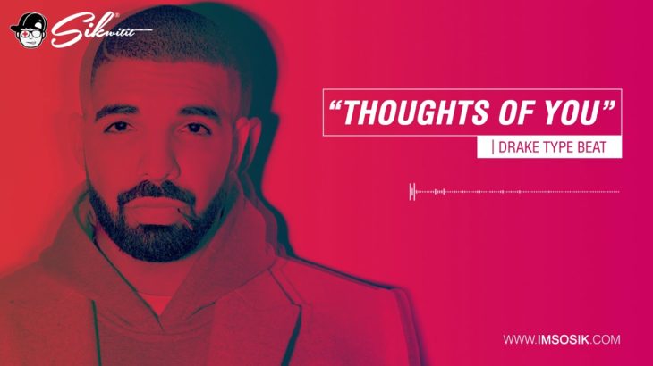 Drake type beat for sale 2019 “THOUGHTS OF YOU” – R&B instrumental prod. Sikwitit