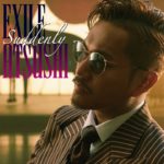 EXILE ATSUSHI / Suddenly (Music Video)