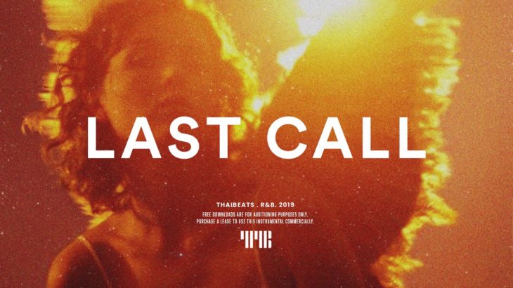 [FREE] Ella Mai Type Beat “Last Call” R&B/Soul Beat Instrumental 2019