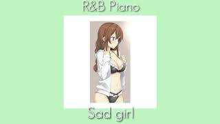 [FREE] Piano R&B Type – Sad girl ( Prod . By SECRET BEATS ) Instrumental 2019